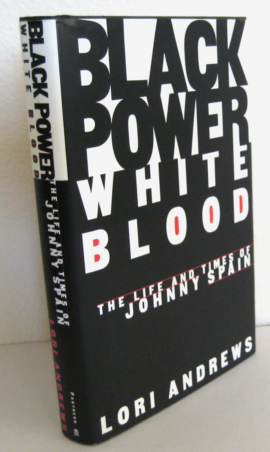 BLACK POWER, WHITE BLOOD: The Life and Times of Johnny Spain