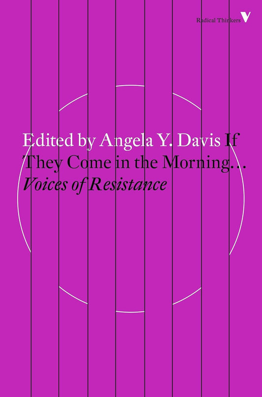 If They Come in the Morning...: Voices of Resistance (Radical Thinkers)